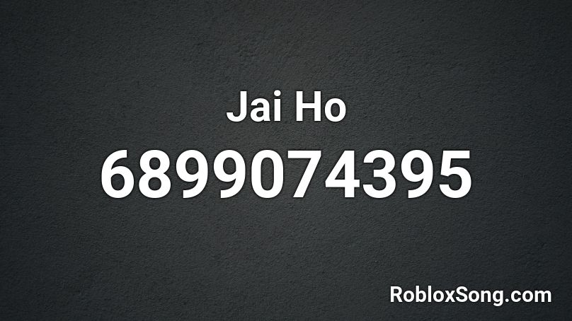 Jai Ho Roblox ID