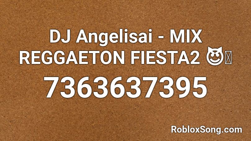 DJ Angelisai - MIX REGGAETON CHIDO😈🥵 Roblox ID