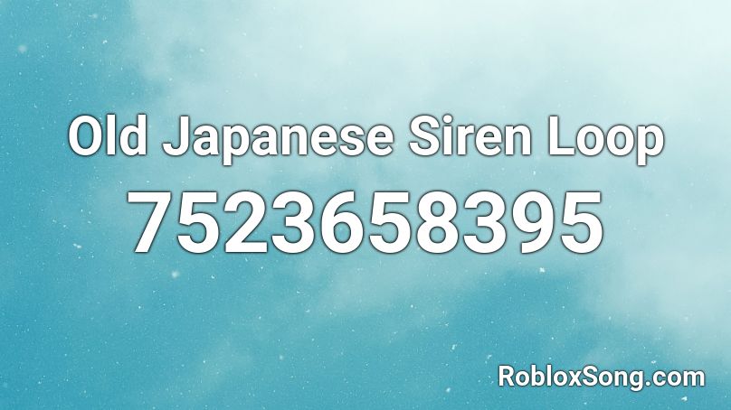 Old Japanese Siren Loop Roblox ID