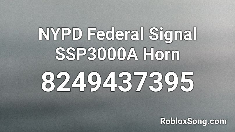 NYPD Federal Signal SSP3000A Horn Roblox ID