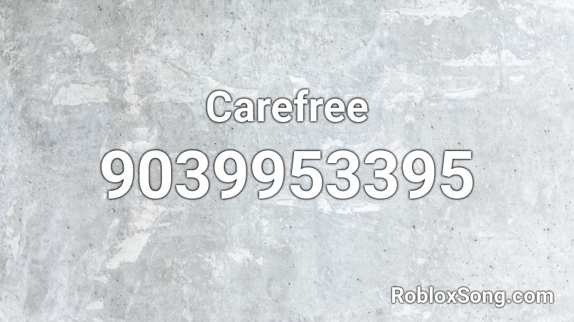 Carefree Roblox ID