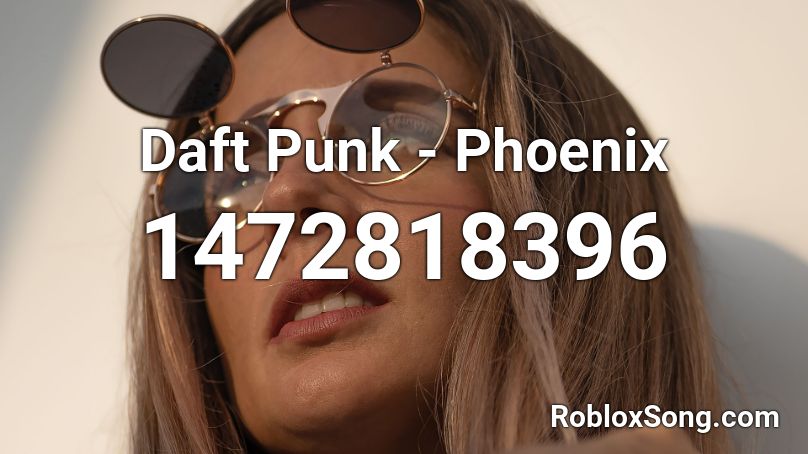 Daft Punk - Phoenix (Thanks for 100+ sales!) Roblox ID