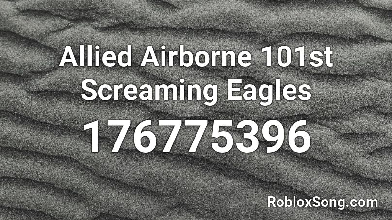Allied Airborne 101st Screaming Eagles Roblox ID