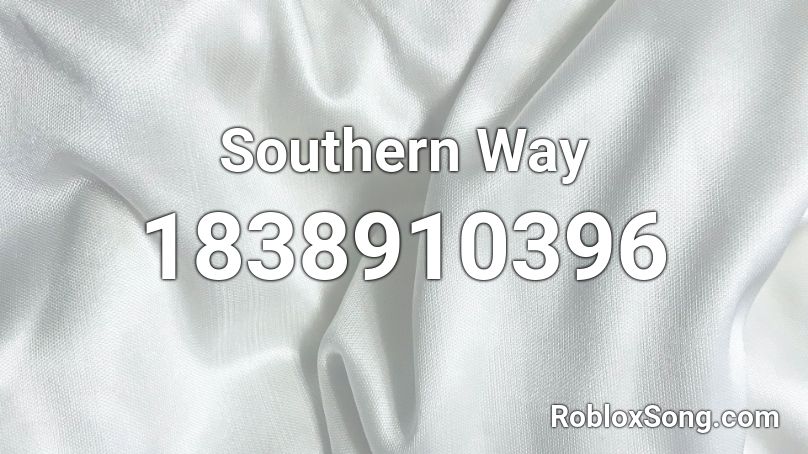 Southern Way Roblox ID