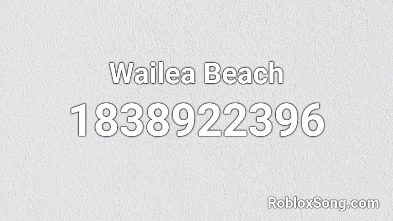 Wailea Beach Roblox ID
