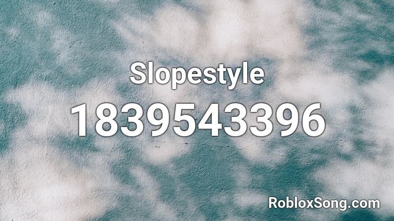 Slopestyle Roblox ID