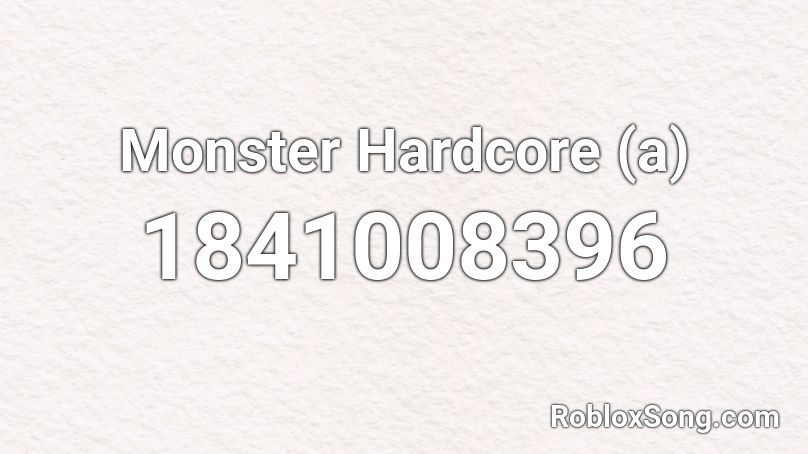 Monster Hardcore (a) Roblox ID