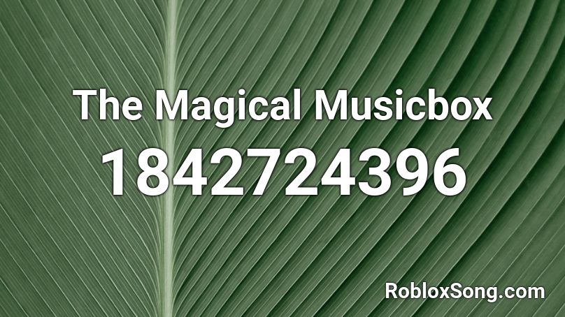 The Magical Musicbox Roblox ID