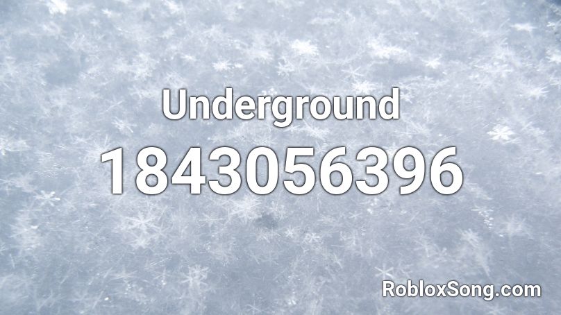 Underground Roblox ID