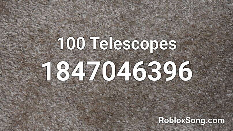 100 Telescopes Roblox ID