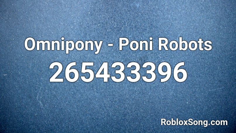 Omnipony - Poni Robots Roblox ID