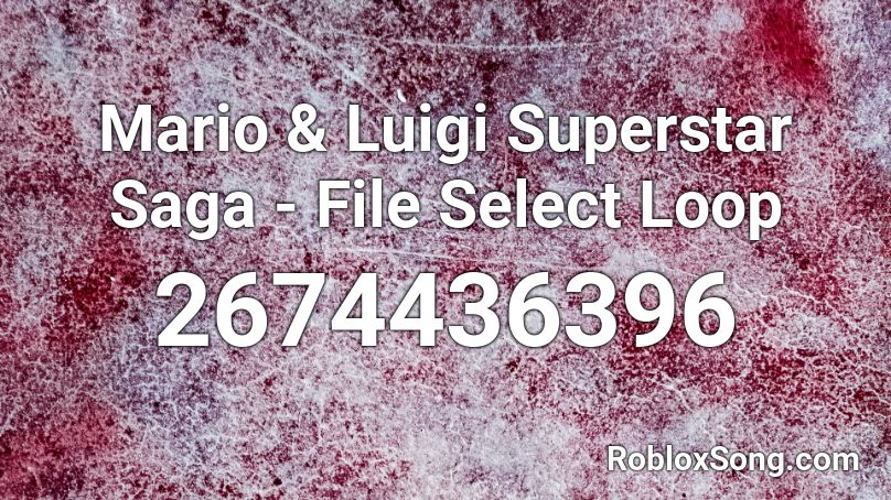 Mario & Luigi Superstar Saga - File Select Loop Roblox ID