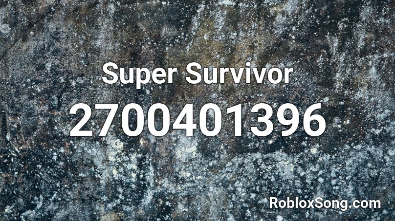 Super Survivor Roblox Id Roblox Music Codes