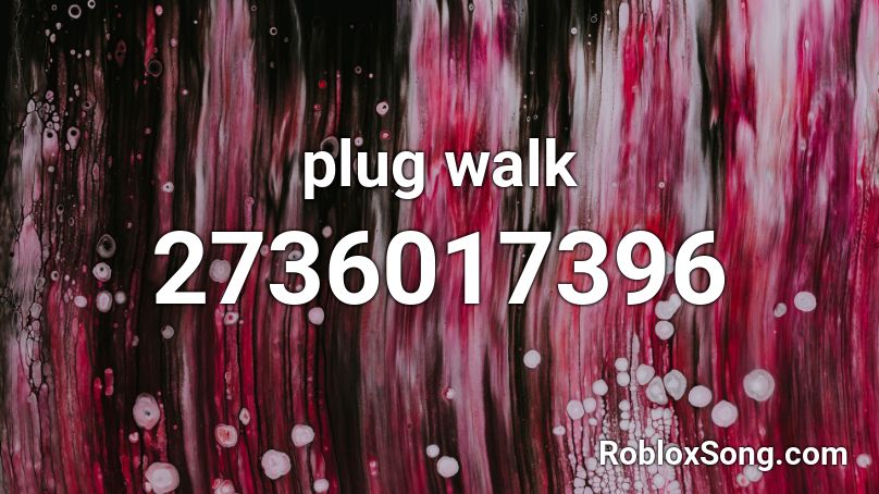 plug walk Roblox ID