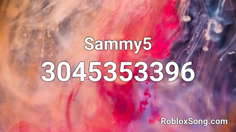 Sammy5 Roblox ID