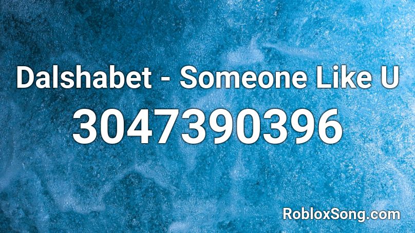 Dalshabet - Someone Like U Roblox ID