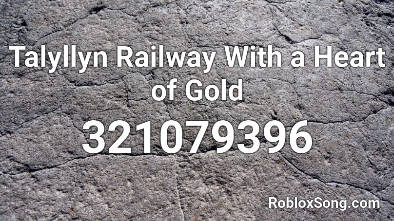 Talyllyn Railway With a Heart of Gold Roblox ID