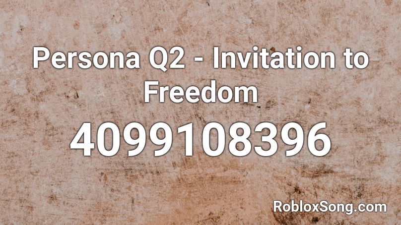 Persona Q2 - Invitation to Freedom Roblox ID