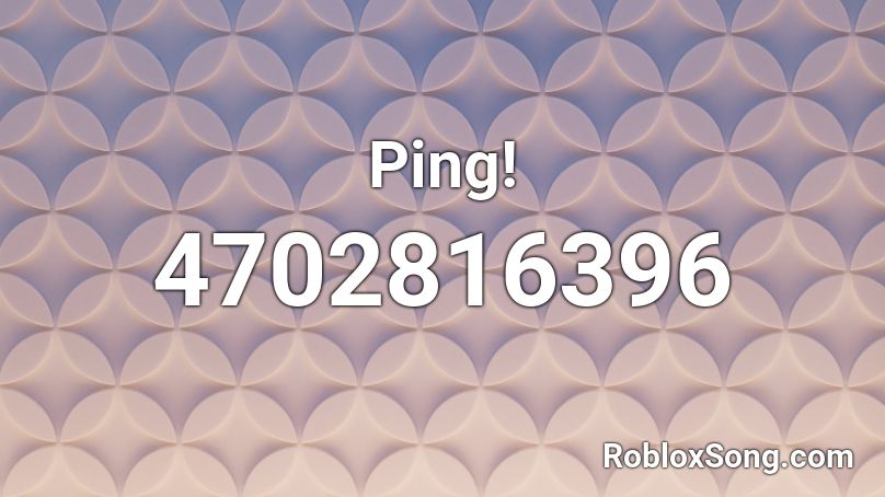 Ping! Roblox ID