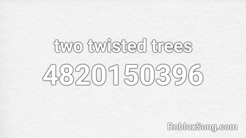 two twisted trees Roblox ID