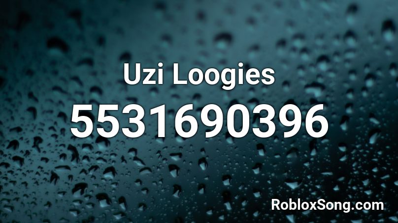 Uzi Loogies Roblox ID