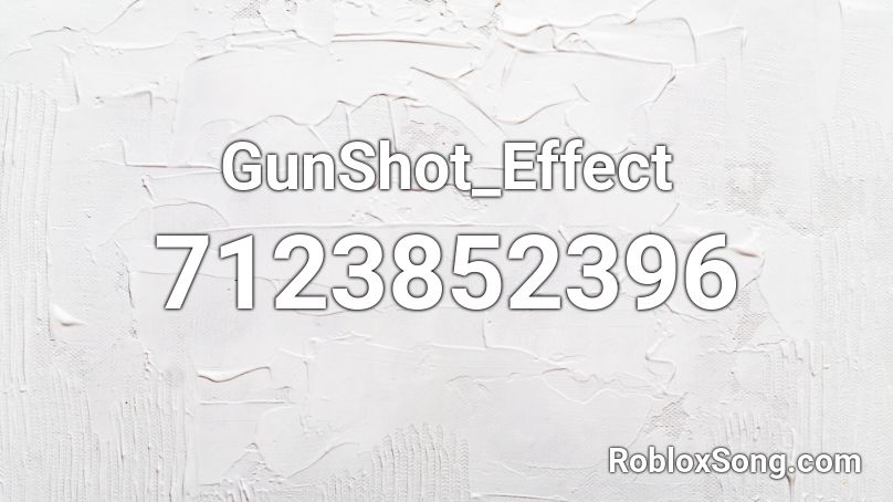 GunShot_Effect Roblox ID