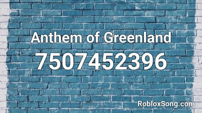 Anthem of Greenland Roblox ID