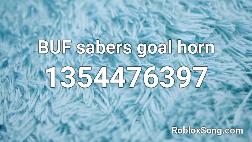 BUF sabers goal horn Roblox ID