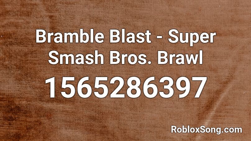 Bramble Blast - Super Smash Bros. Brawl Roblox ID