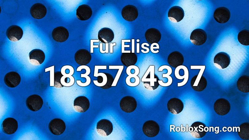 Fur Elise Roblox ID