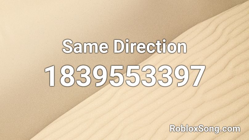 Same Direction Roblox ID