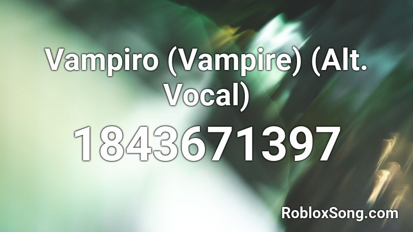 Vampiro (Vampire) (Alt. Vocal) Roblox ID