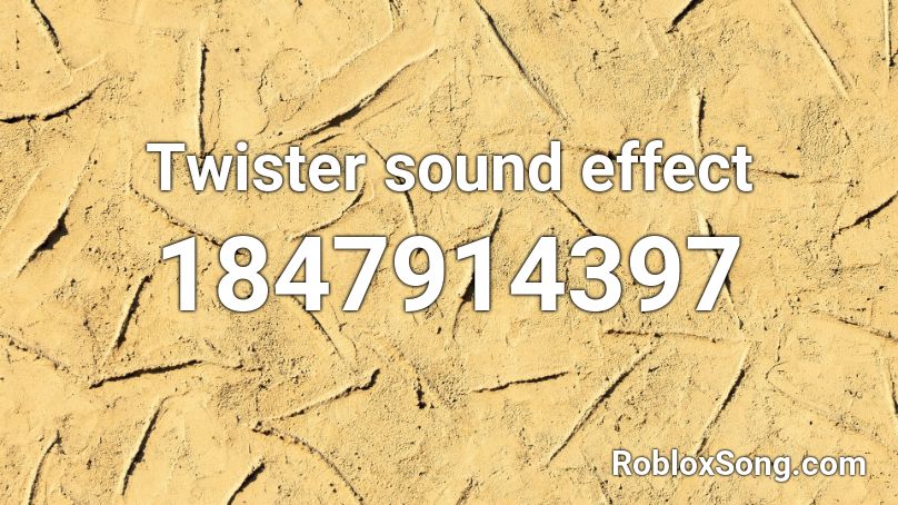 Twister sound effect  Roblox ID