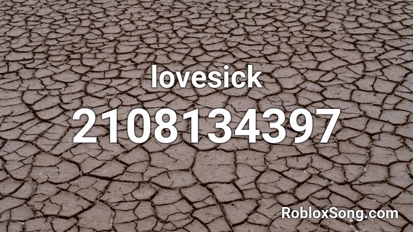 lovesick Roblox ID