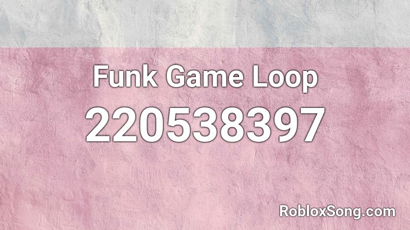 Funk Game Loop Roblox ID