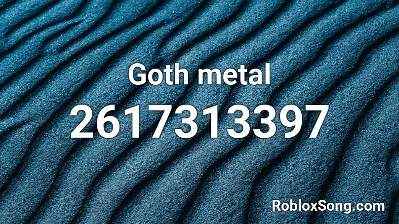 Goth metal Roblox ID