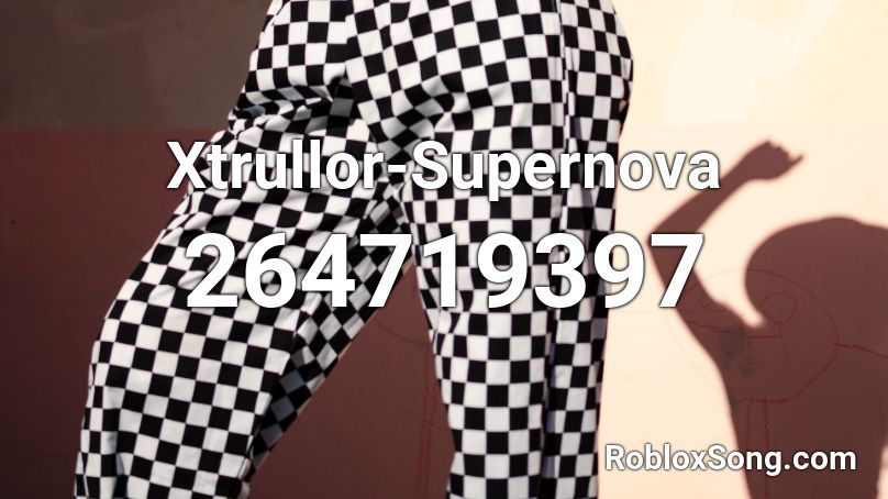 Xtrullor-Supernova Roblox ID