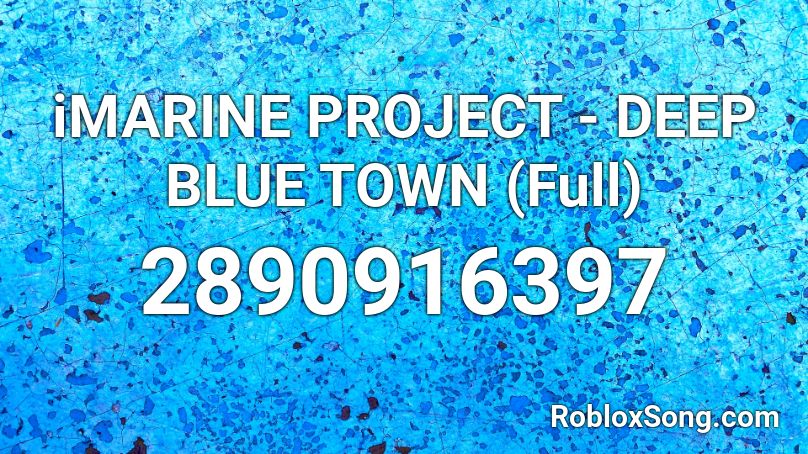 iMARINE PROJECT - DEEP BLUE TOWN (Full) Roblox ID