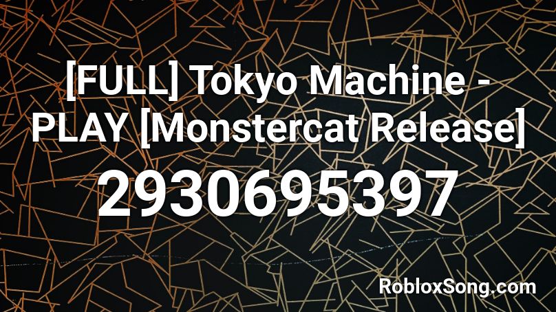 [FULL] Tokyo Machine - PLAY [Monstercat Release] Roblox ID