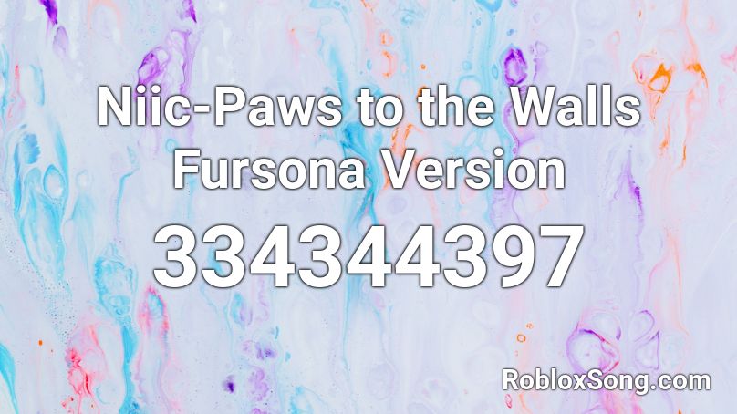 Niic Paws To The Walls Fursona Version Roblox Id Roblox Music Codes - paws to the walls roblox id