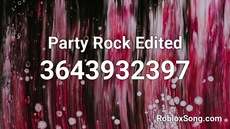 Party Rock Edited Roblox ID