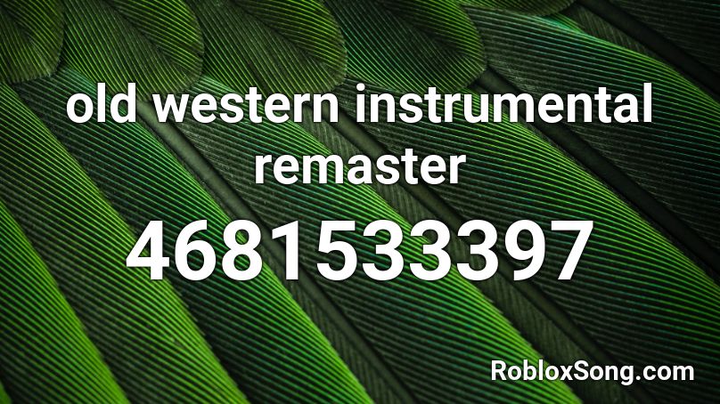 old western instrumental remaster Roblox ID
