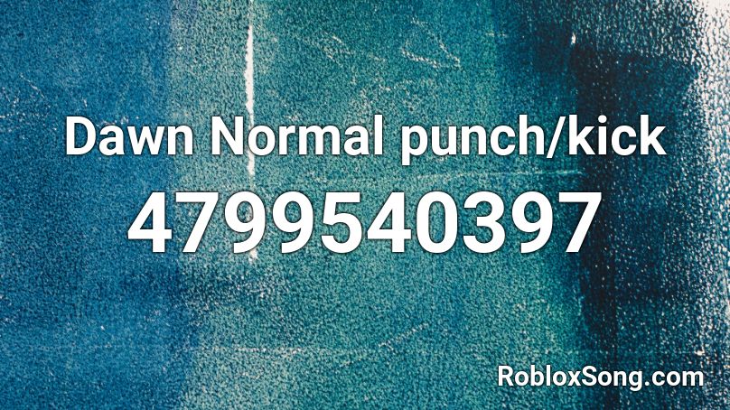 Dawn Normal punch/kick Roblox ID