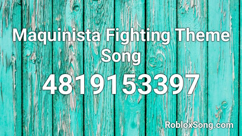 Maquinista Fighting Theme Song Roblox ID