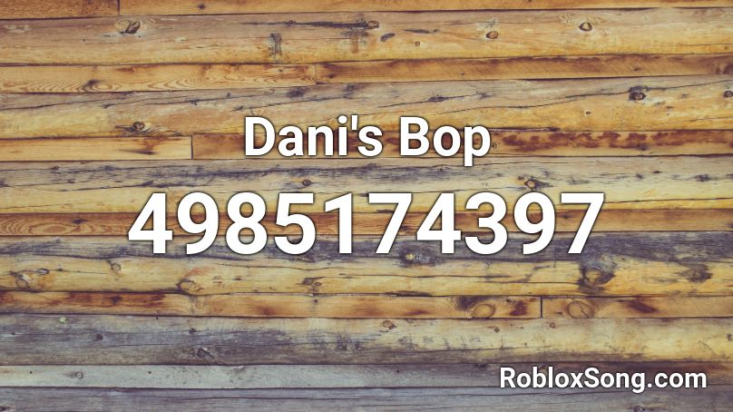 Dani's Bop Roblox ID