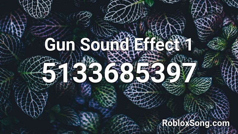 Gun Sound Effect 1 Roblox ID