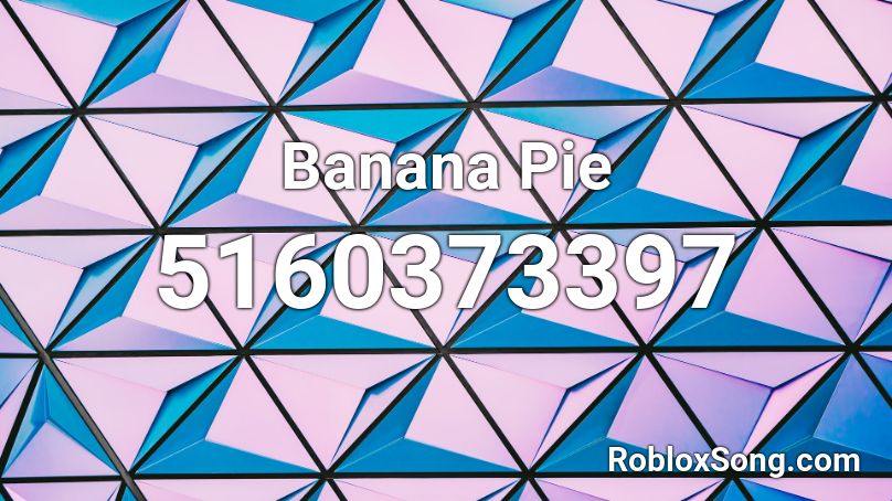 Banana Pie Roblox ID