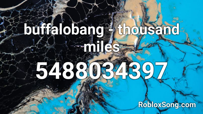 buffalobang - thousand miles Roblox ID