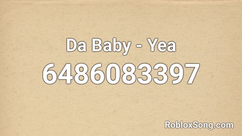 Da Baby - Yea Roblox ID