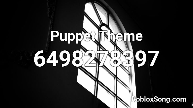 Puppet Theme Roblox Id Roblox Music Codes - roblox puppet song